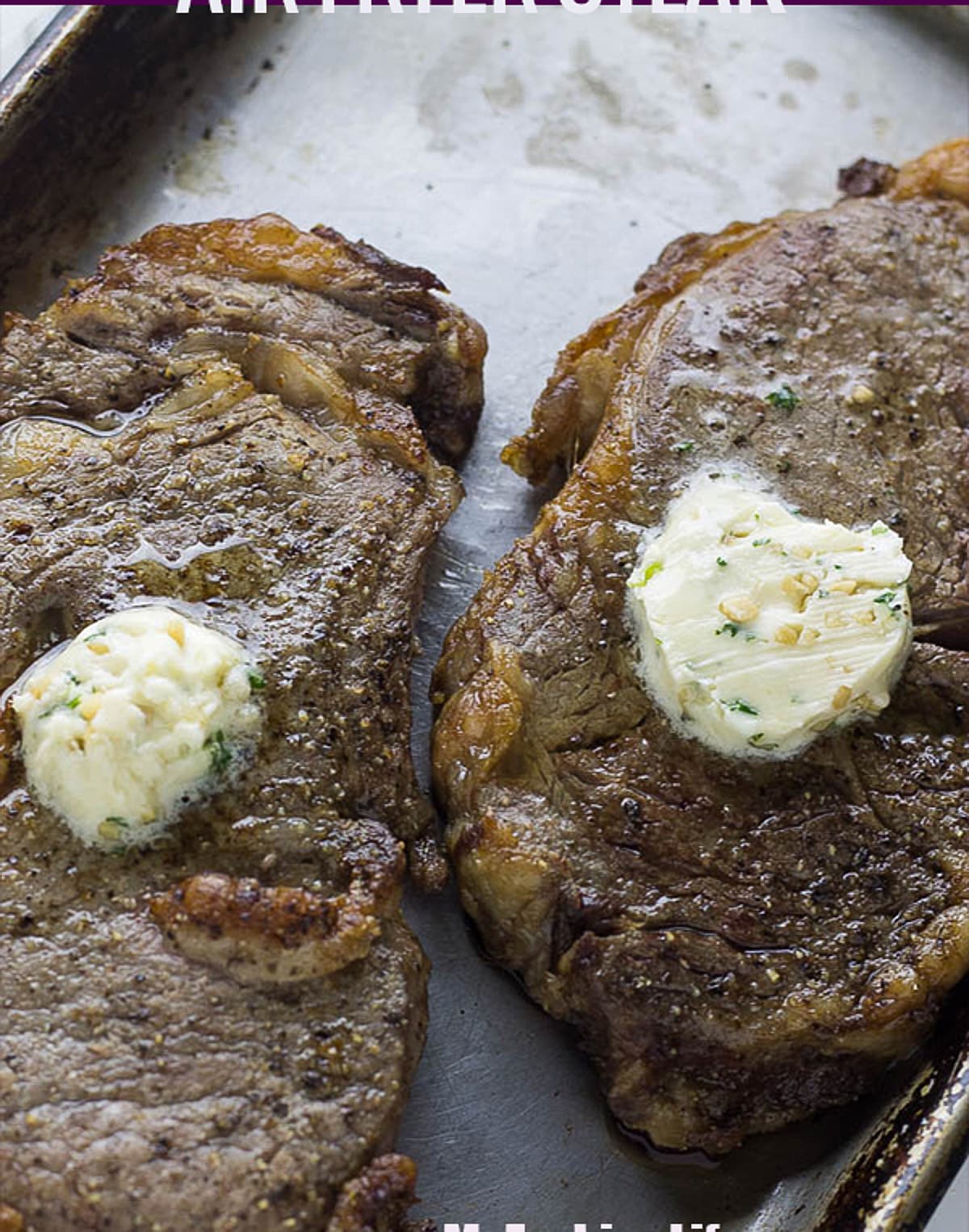 Perfect Air Fryer Steak With Garlic Herb Butter My Forking Life