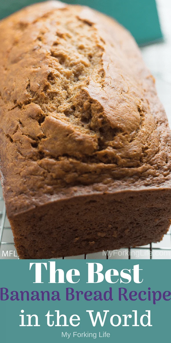 Best Banana Bread Recipe In The World My Forking Life