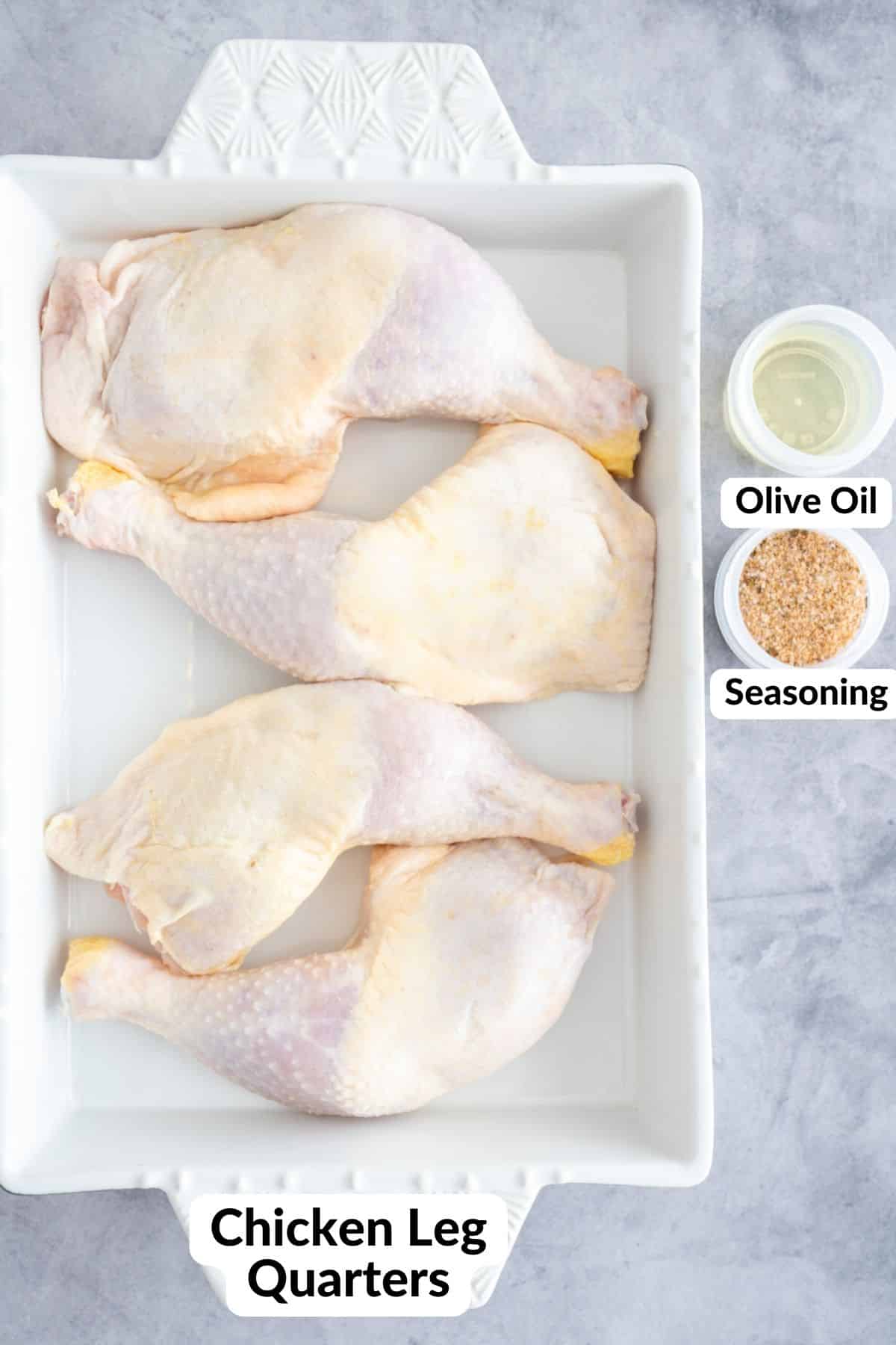 ingredients for baked chicken leg quarters, chicken legs, olive oil, and all-purpose seasoning